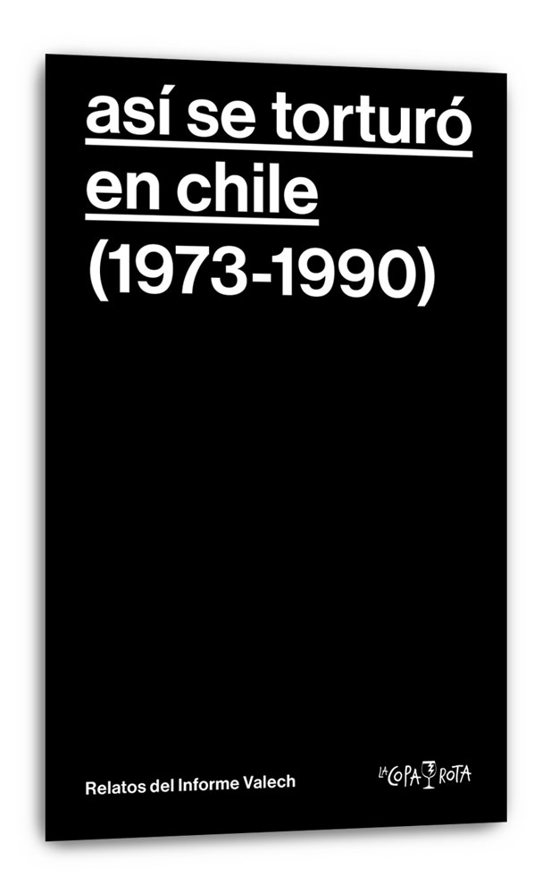 Así se torturó en Chile: el libro que recoge los relatos del Informe Valech