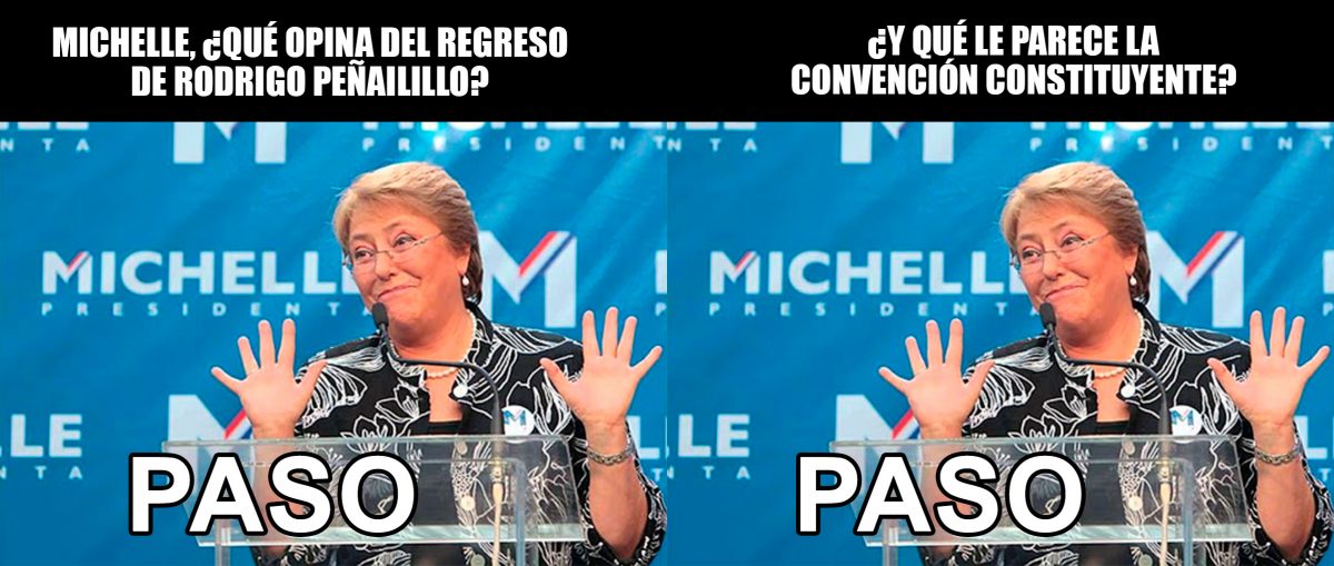 - Michelle, ¿qué opina del regreso de Rodrigo Peñailillo?

- ¿Y qué le parece la Convención Constituyente?

- PASO

- PASO
